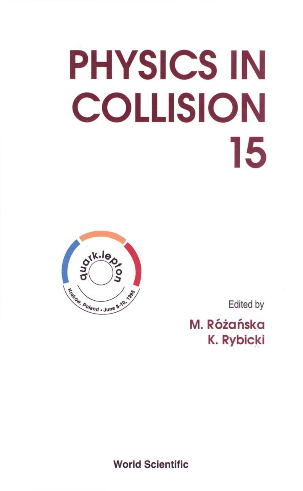Physics In Collision - Proceedings Of The 15th International Conference 1st Edition â€“ PDF/EPUB Version Downloadable