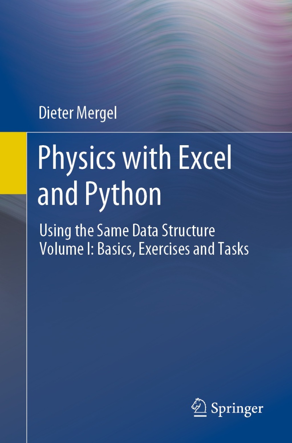Physics with Excel and Python Using the Same Data Structure Volume I: Basics, Exercises and Tasks  â€“ PDF/EPUB Version Downloadable