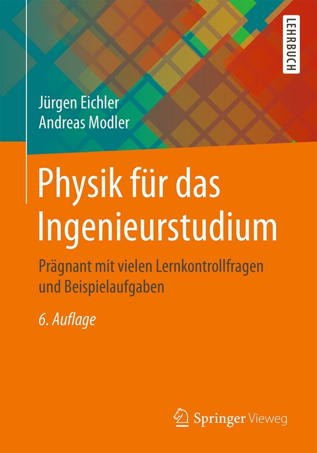Physik fÃ¼r das Ingenieurstudium PrÃ¤gnant mit vielen Lernkontrollfragen und Beispielaufgaben 6th Edition - (PDF/EPUB Version)