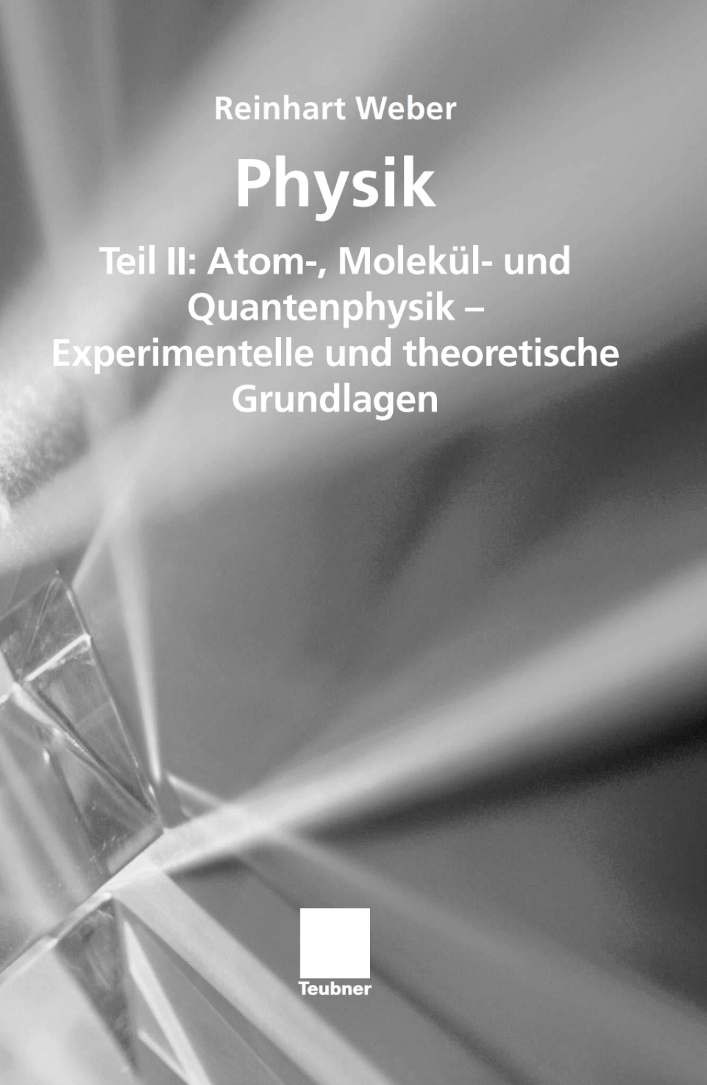Physik Teil II: Atom-, MolekÃ¼l- und Quantenphysik - Experimentelle und theoretische Grundlagen  â€“ PDF/EPUB Version Downloadable