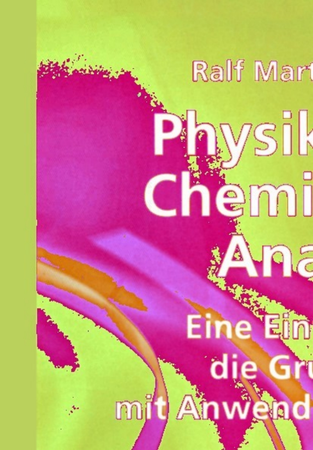 Physikalische Chemie in der Analytik Eine EinfÃ¼hrung in die Grundlagen mit Anwendungsbeispielen  â€“ PDF/EPUB Version Downloadable