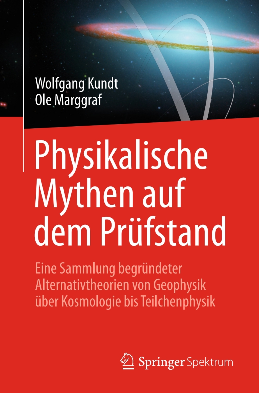 Physikalische Mythen auf dem PrÃ¼fstand Eine Sammlung begrÃ¼ndeter Alternativtheorien von Geophysik Ã¼ber Kosmologie bis Teilchenphysik  â€“ PDF/EPUB Version Downloadable