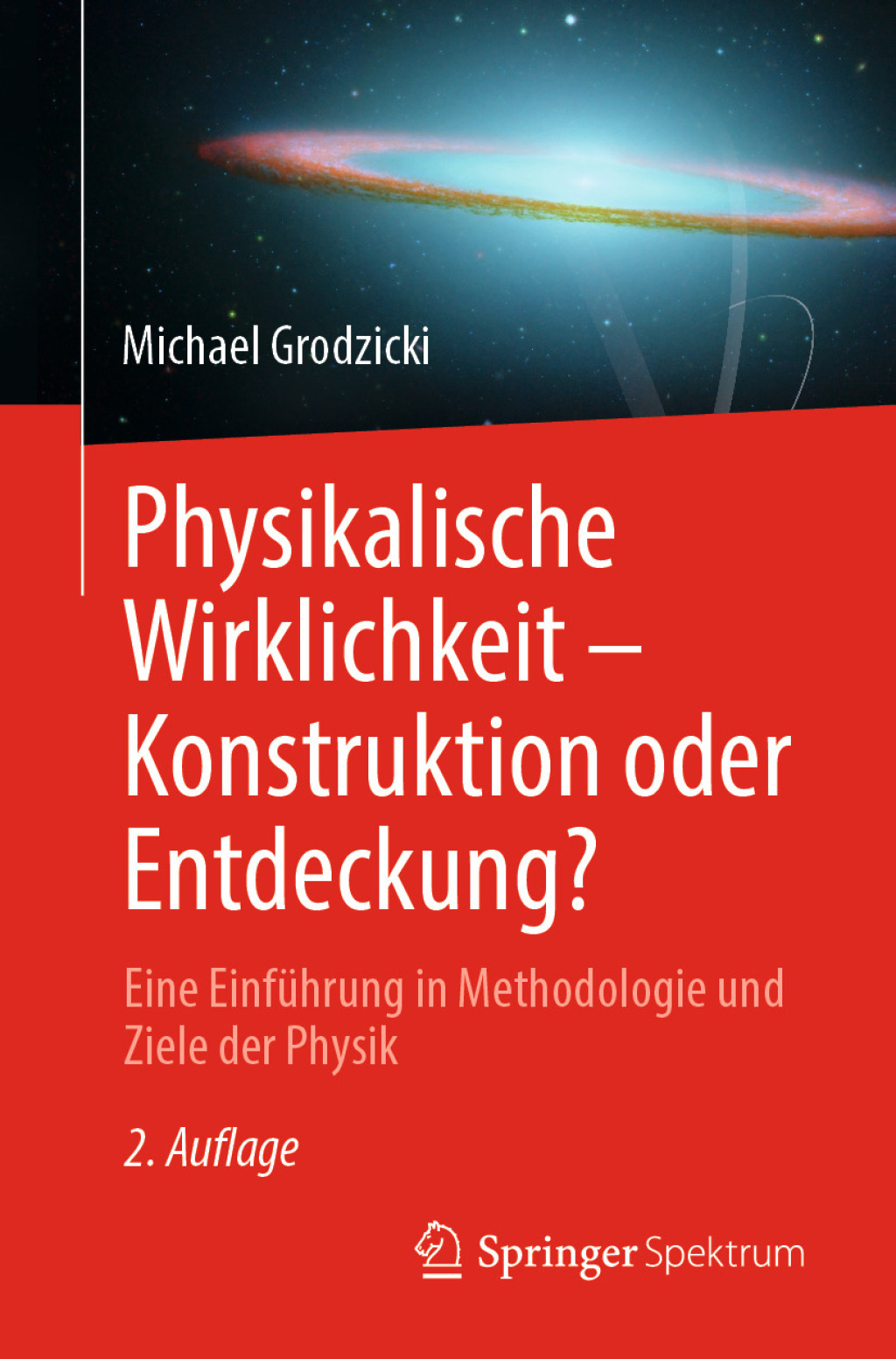 Physikalische Wirklichkeit â€“ Konstruktion oder Entdeckung? Eine EinfÃ¼hrung in Methodologie und Ziele der Physik 2nd Edition â€“ PDF/EPUB Version Downloadable