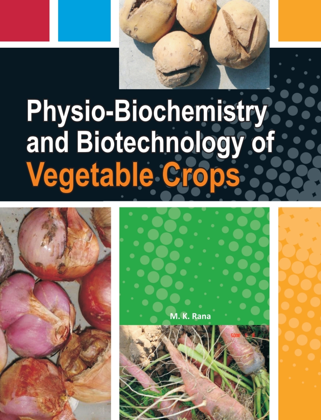 Physio-Biochemistry and Biotechnology of Vegetable Crops 1st Edition â€“ PDF/EPUB Version Downloadable