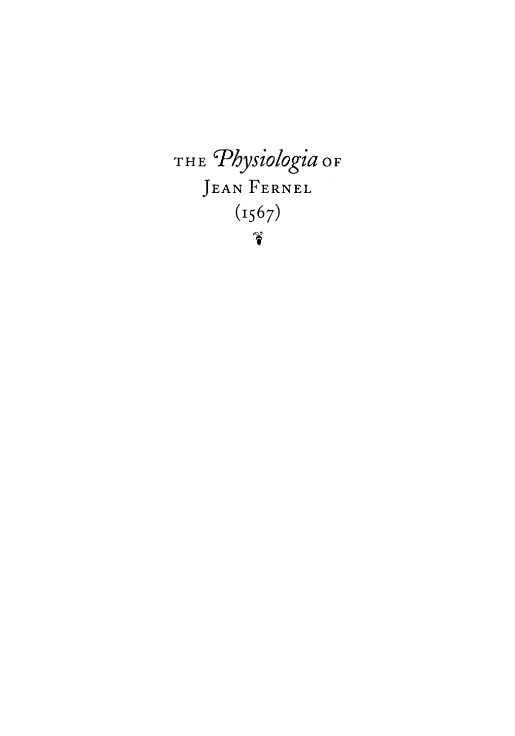 Physiologia of Jean Fernel (1567) Transactions, American Philosophical Society (vol. 93, part 1)  â€“ PDF/EPUB Version Downloadable