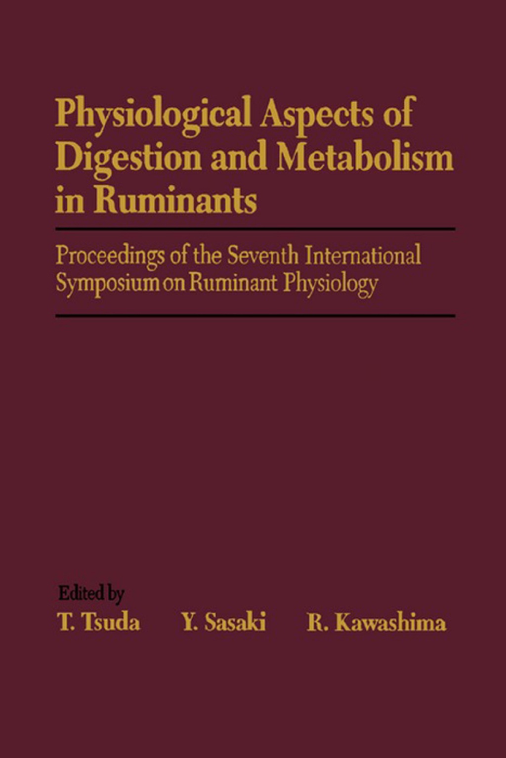 Physiological Aspects of Digestion and Metabolism in Ruminants: Proceedings of the Seventh International Symposium on Ruminant Physiology  â€“ PDF/EPUB Version Downloadable