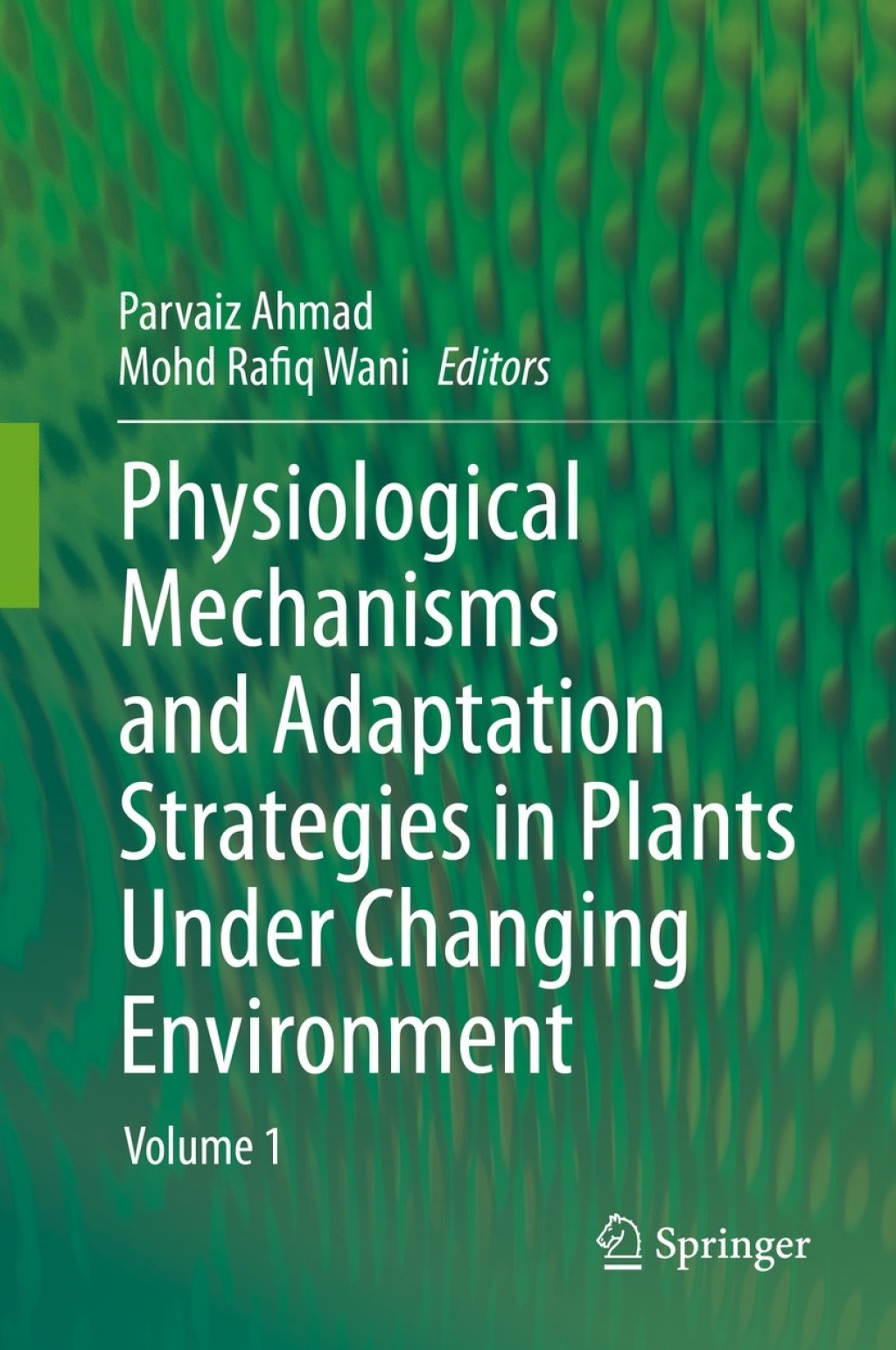 Physiological Mechanisms and Adaptation Strategies in Plants Under Changing Environment Volume 1  â€“ PDF/EPUB Version Downloadable