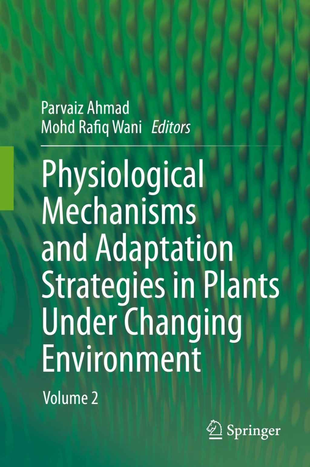 Physiological Mechanisms and Adaptation Strategies in Plants Under Changing Environment Volume 2  â€“ PDF/EPUB Version Downloadable