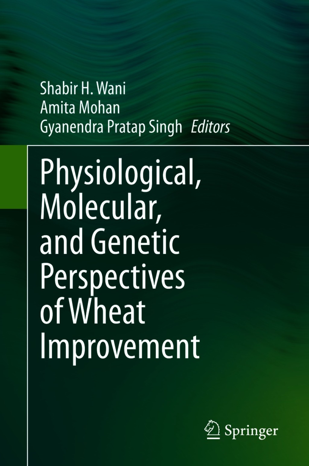Physiological, Molecular, and Genetic Perspectives of Wheat Improvement 1st Edition â€“ PDF/EPUB Version Downloadable
