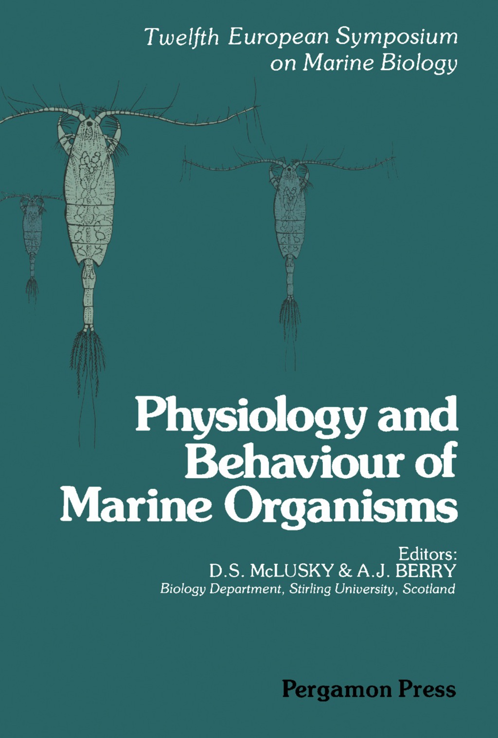 Physiology and Behaviour of Marine Organisms Proceedings of the 12th European Symposium on Marine Biology, Stirling, Scotland, September 1977  â€“ PDF/EPUB Version Downloadable