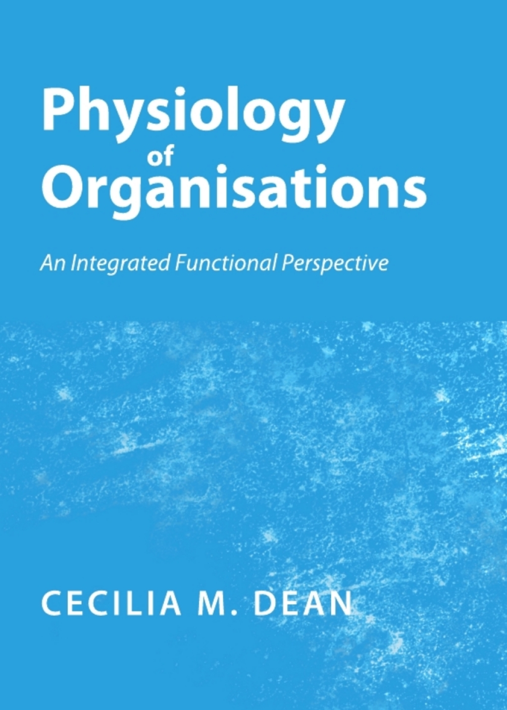 Physiology of Organisations An Integrated Functional Perspective 1st Edition â€“ PDF/EPUB Version Downloadable