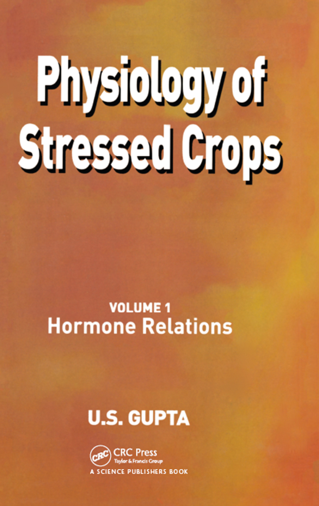 Physiology of Stressed Crops, Vol. 1 Hormone Relations 1st Edition â€“ PDF/EPUB Version Downloadable