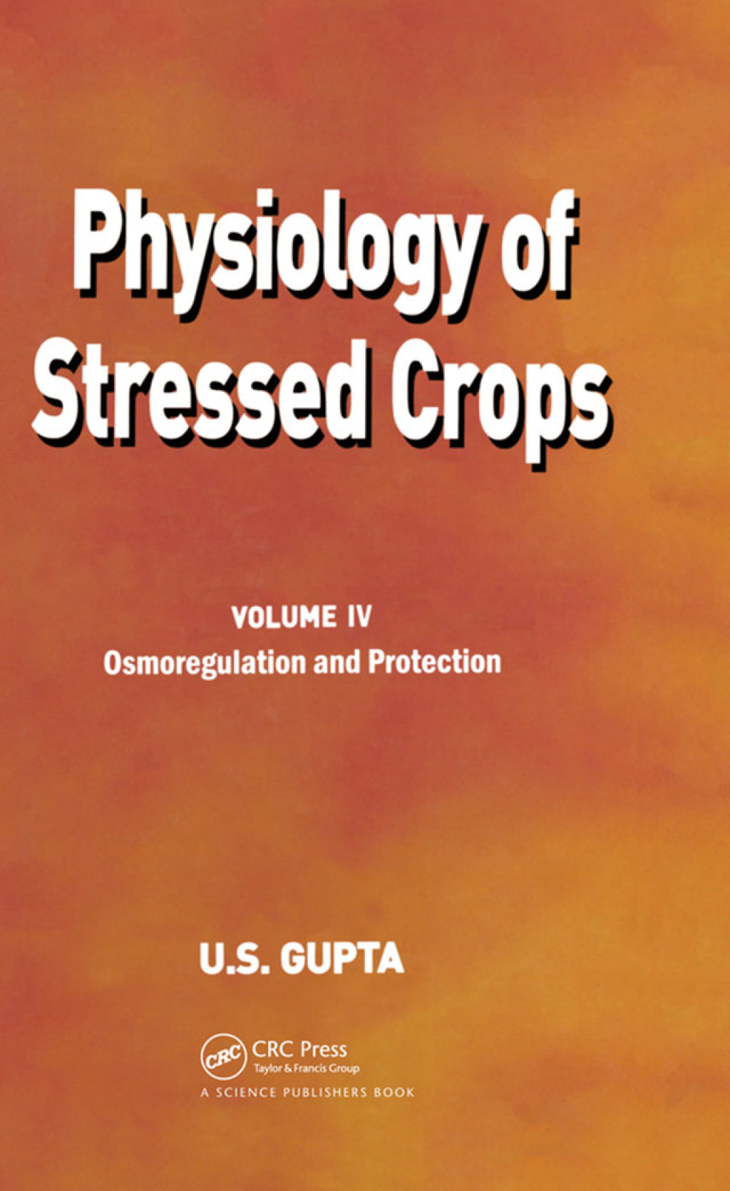 Physiology of Stressed Crops, Vol. 4 Osmoregulation and Protection 1st Edition â€“ PDF/EPUB Version Downloadable
