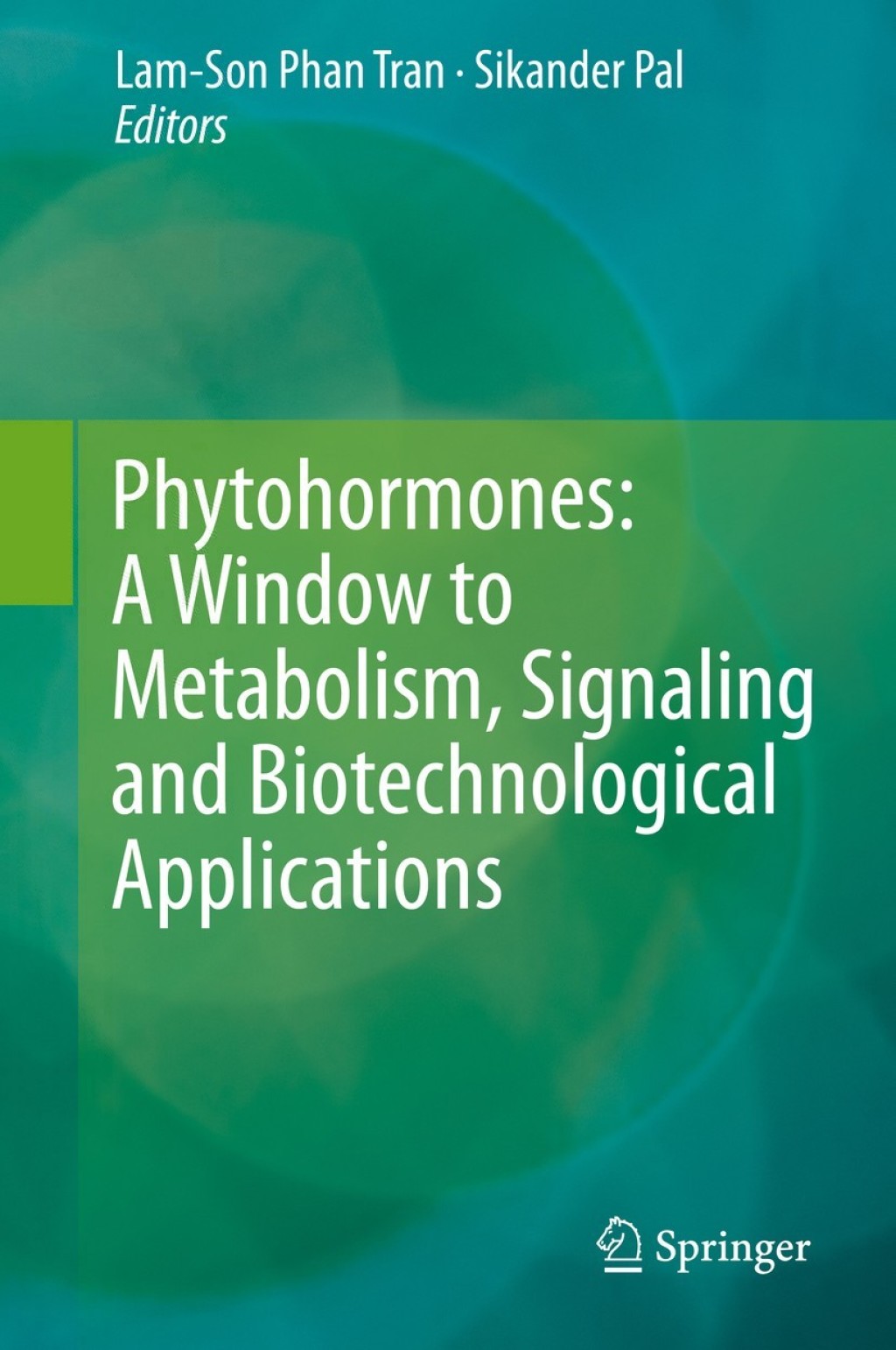 Phytohormones: A Window to Metabolism, Signaling and Biotechnological Applications  â€“ PDF/EPUB Version Downloadable