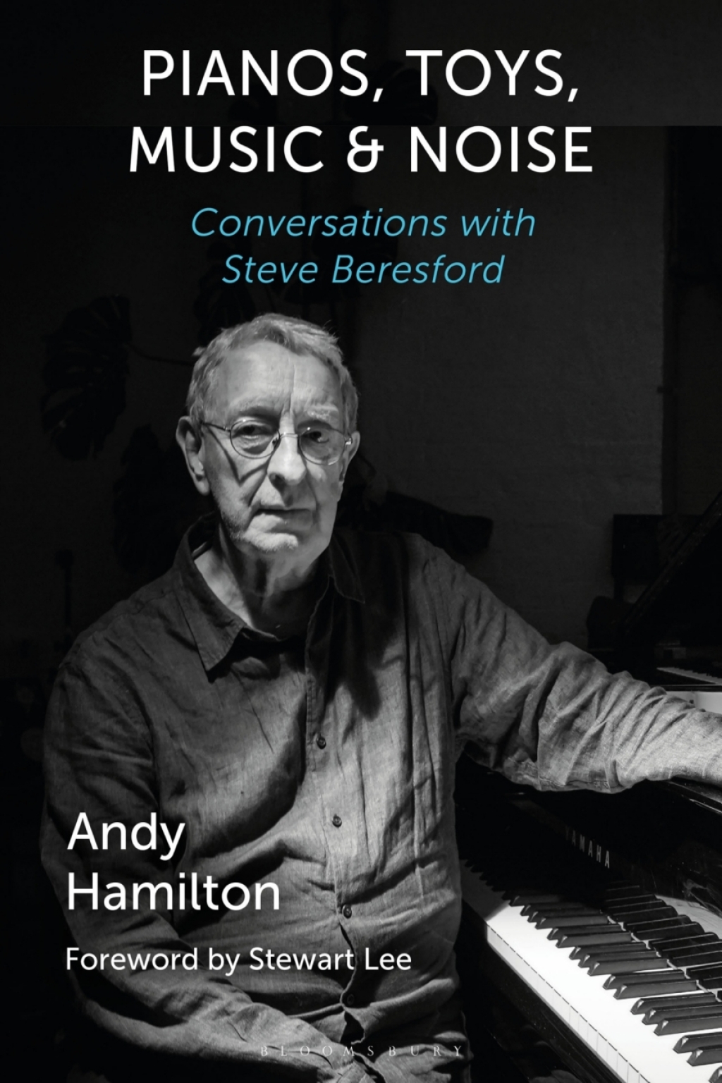 Pianos, Toys, Music and Noise Conversations with Steve Beresford 1st Edition â€“ PDF/EPUB Version Downloadable