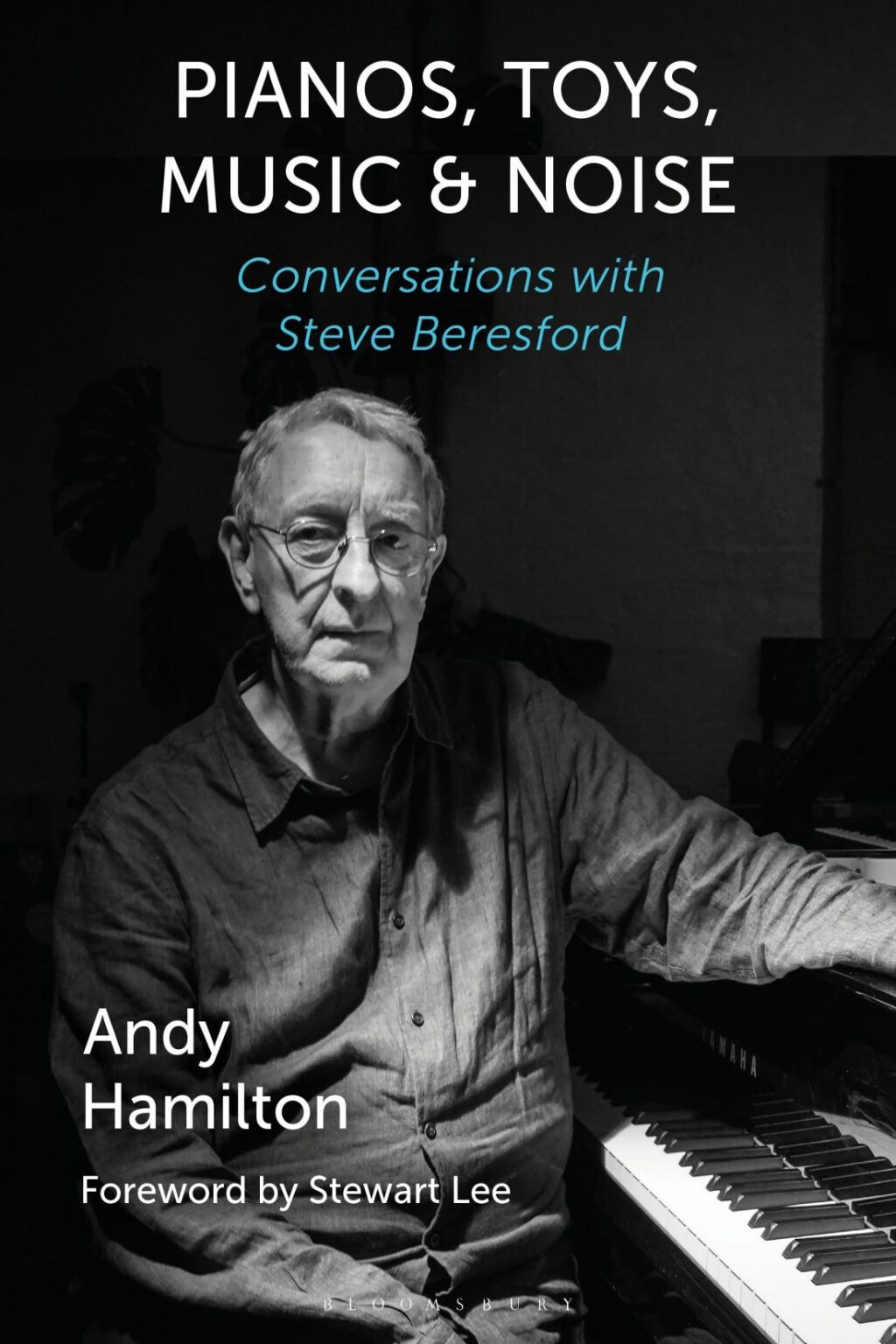 Pianos, Toys, Music and Noise Conversations with Steve Beresford 1st Edition â€“ PDF/EPUB Version Downloadable
