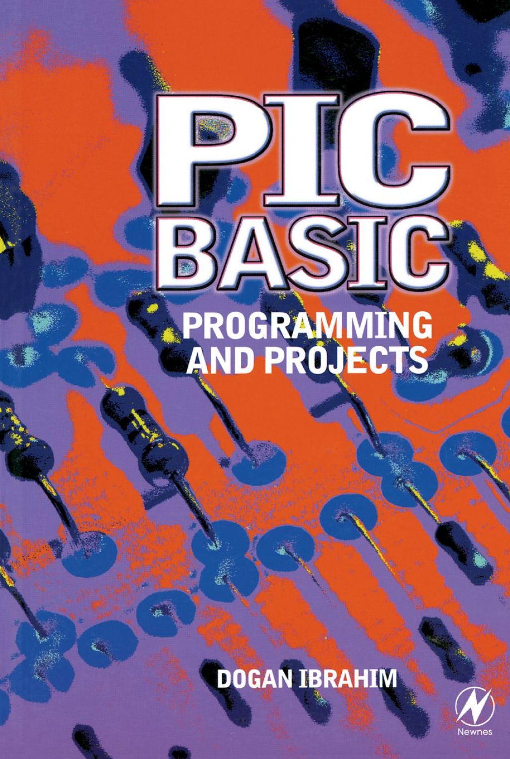 PIC BASIC: Programming and Projects: Programming and Projects 1st Edition â€“ PDF/EPUB Version Downloadable