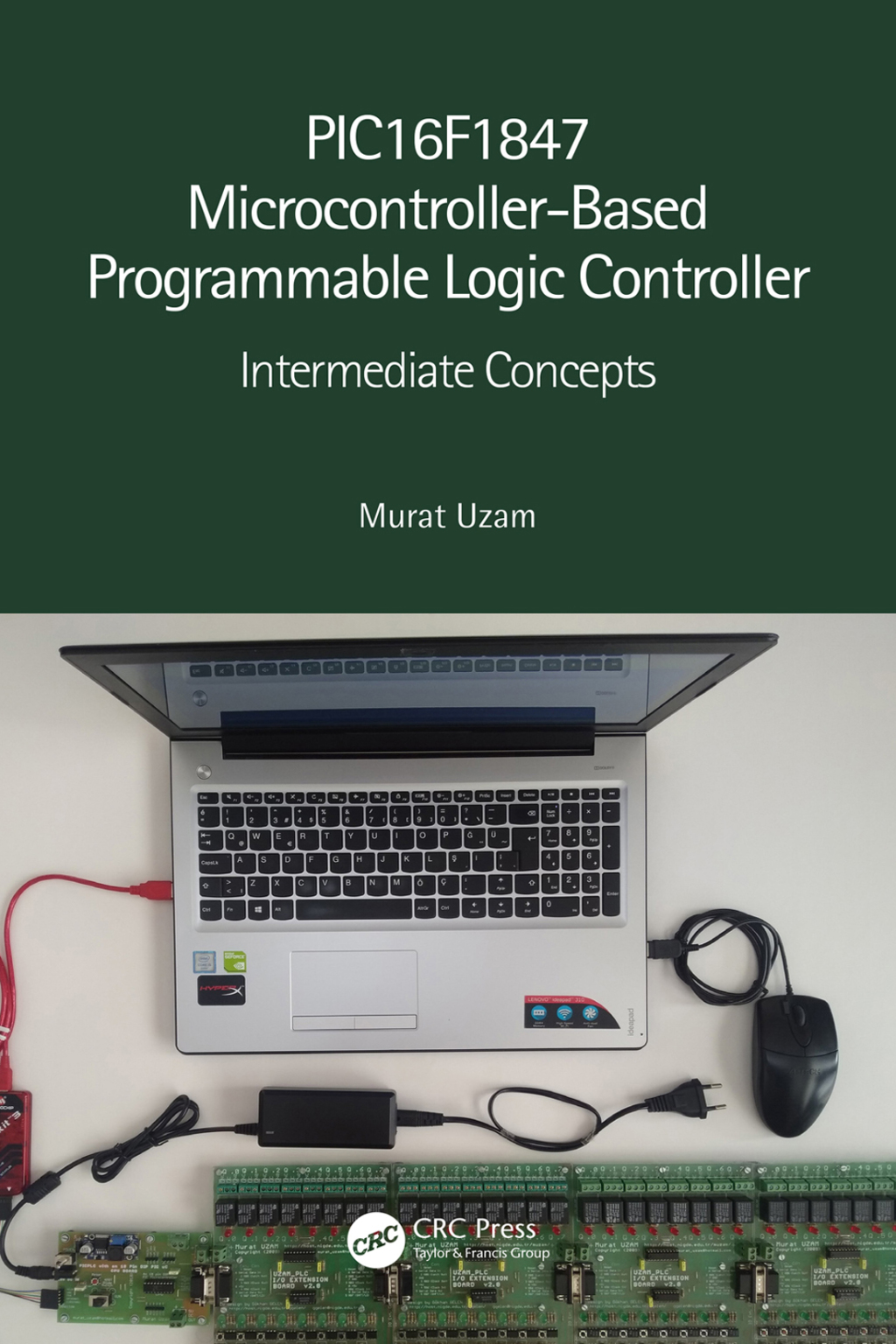 PIC16F1847 Microcontroller-Based Programmable Logic Controller Intermediate Concepts 1st Edition â€“ PDF/EPUB Version Downloadable