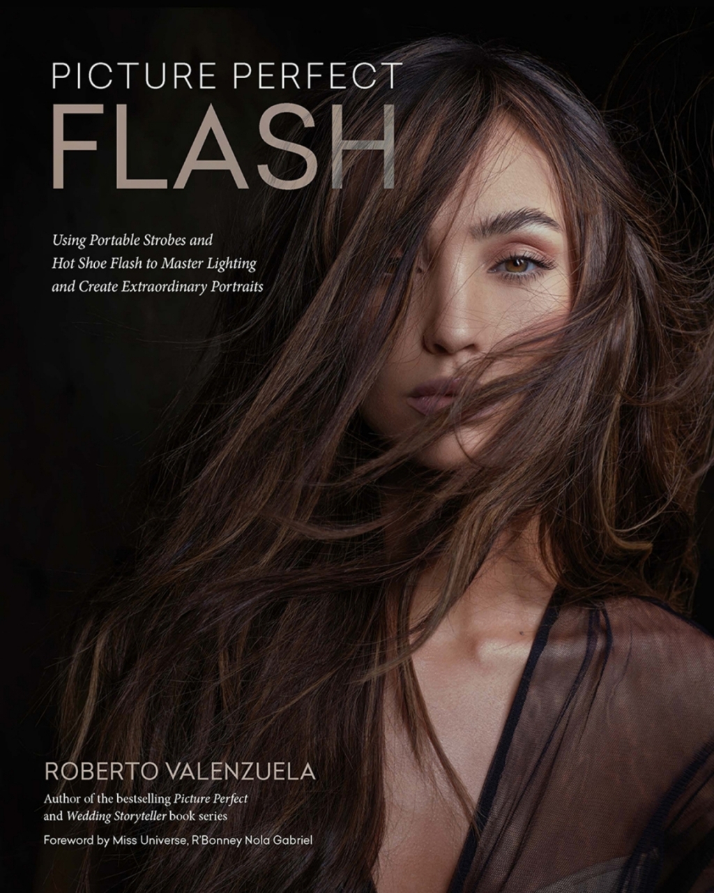 Picture Perfect Flash Using Portable Strobes and Hot Shoe Flash to Master Lighting and Create Extraordinary Portraits  â€“ PDF/EPUB Version Downloadable
