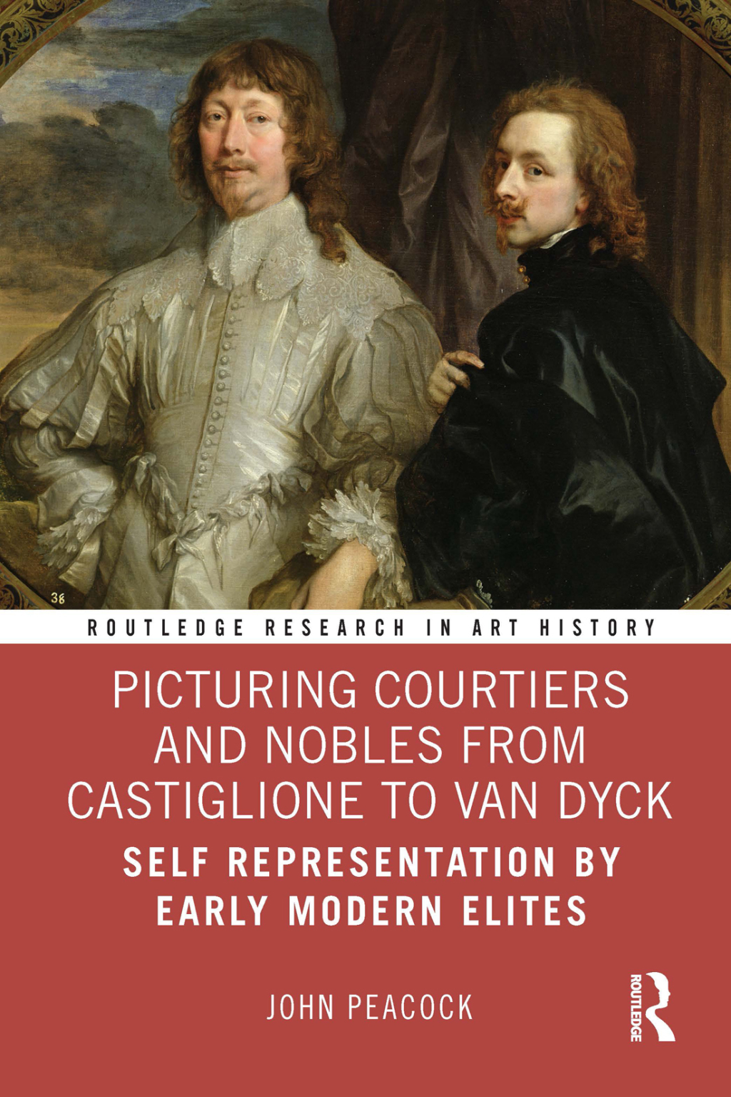 Picturing Courtiers and Nobles from Castiglione to Van Dyck Self Representation by Early Modern Elites 1st Edition â€“ PDF/EPUB Version Downloadable
