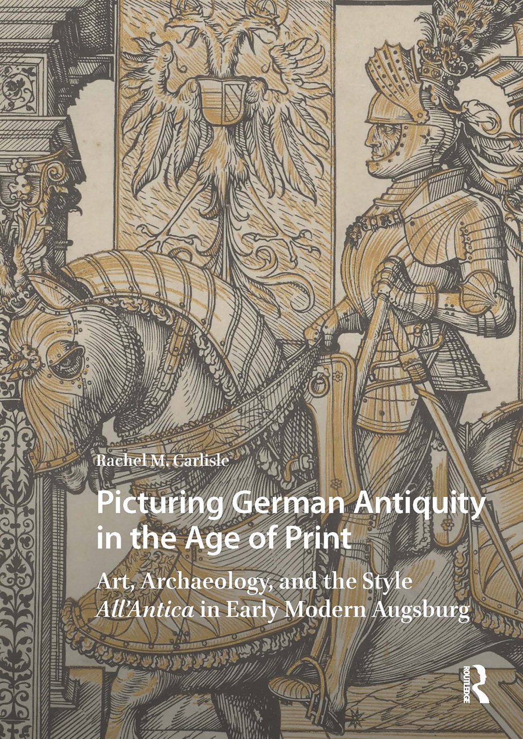 Picturing German Antiquity in the Age of Print Art, Archaeology, and the Style Allâ€™Antica in Early Modern Augsburg 1st Edition â€“ PDF/EPUB Version Downloadable