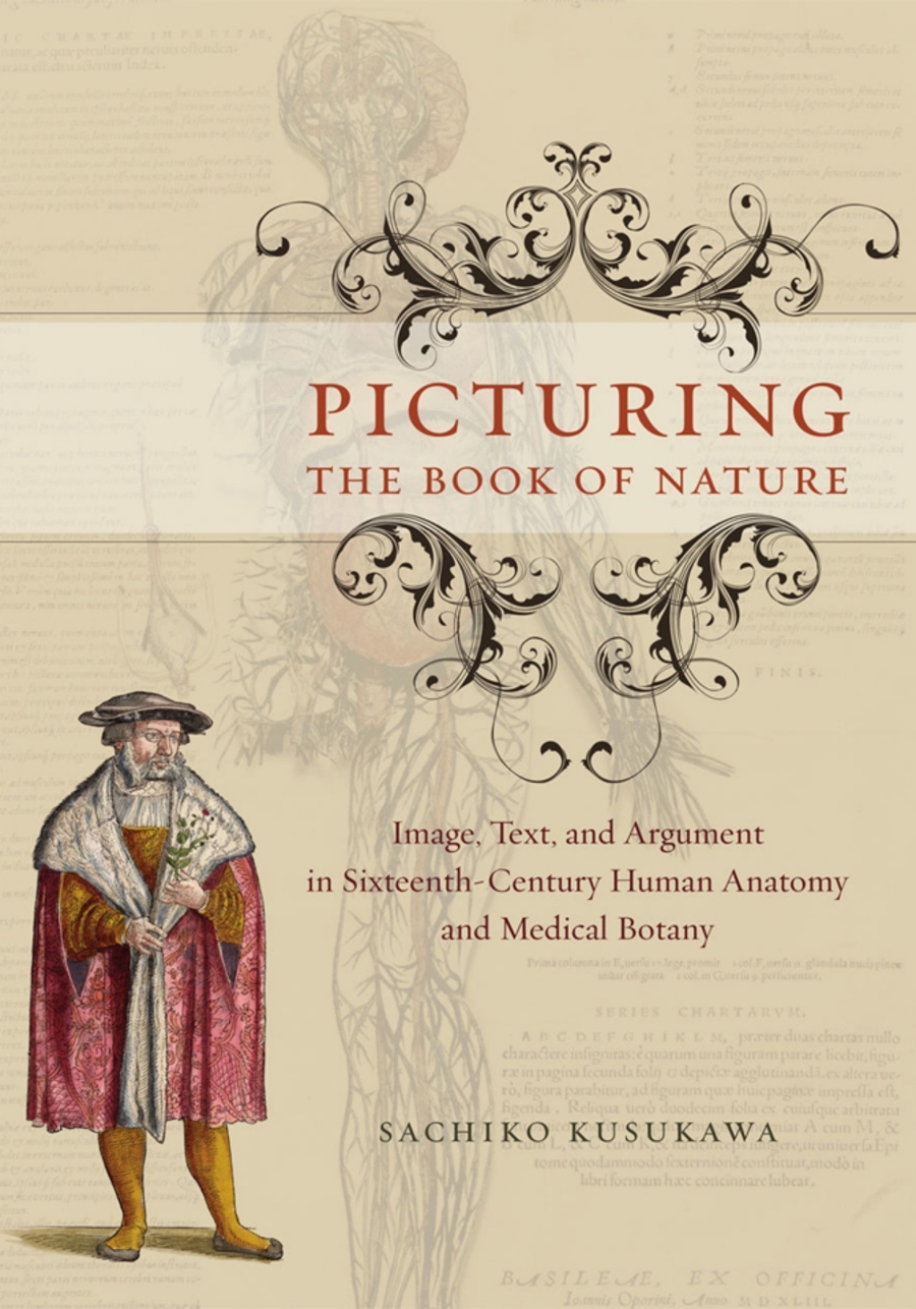 Picturing the Book of Nature Image, Text, and Argument in Sixteenth-Century Human Anatomy and Medical Botany 1st Edition â€“ PDF/EPUB Version Downloadable
