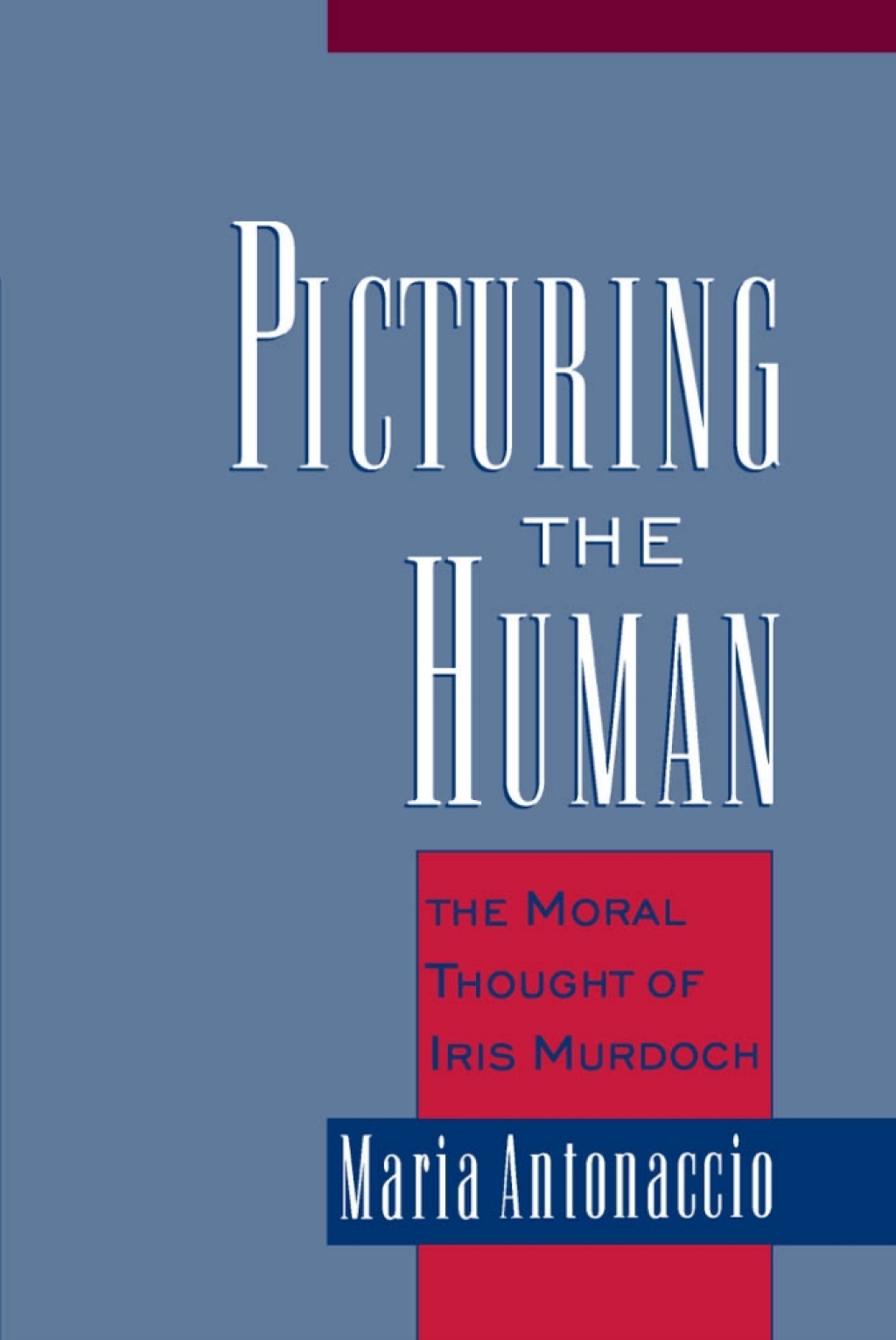 Picturing the Human The Moral Thought of Iris Murdoch  â€“ PDF/EPUB Version Downloadable
