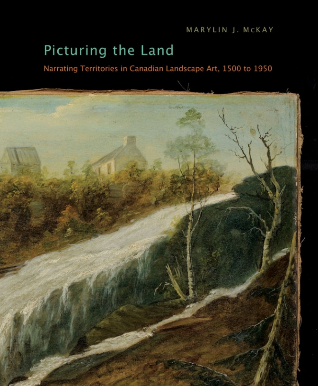 Picturing the Land Narrating Territories in Canadian Landscape Art, 1500-1950  â€“ PDF/EPUB Version Downloadable