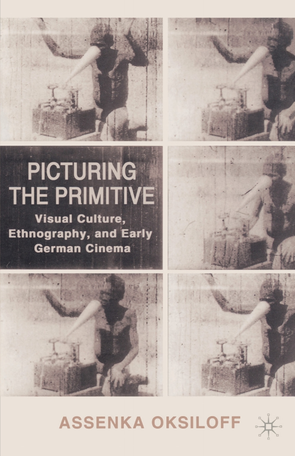 Picturing the Primitive Visual Culture, Ethnography, and Early German Cinema  â€“ PDF/EPUB Version Downloadable