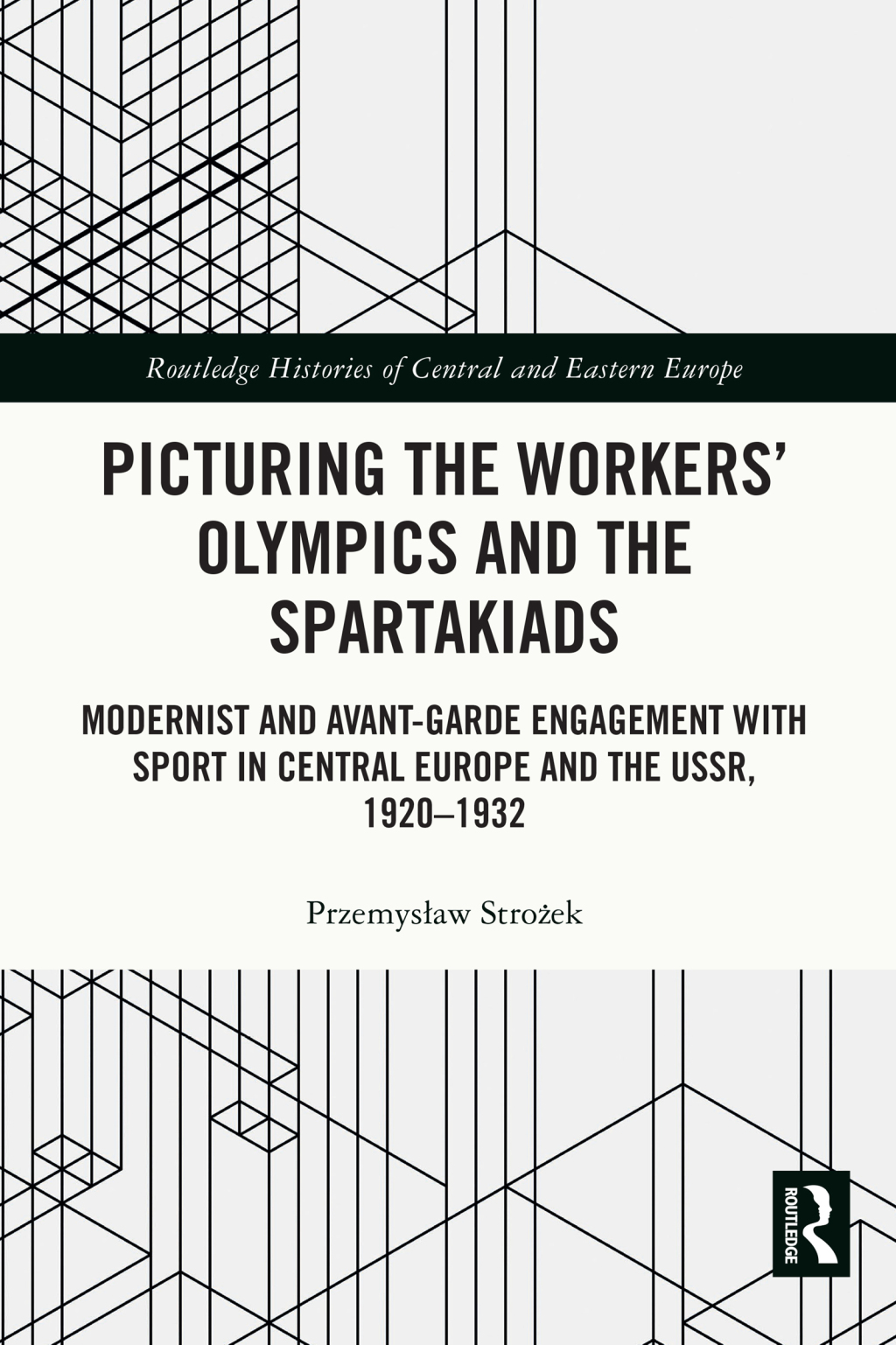 Picturing the Workers' Olympics and the Spartakiads Modernist and Avant-Garde Engagement with Sport in Central Europe and the USSR, 1920-1932 1st Edition â€“ PDF/EPUB Version Downloadable