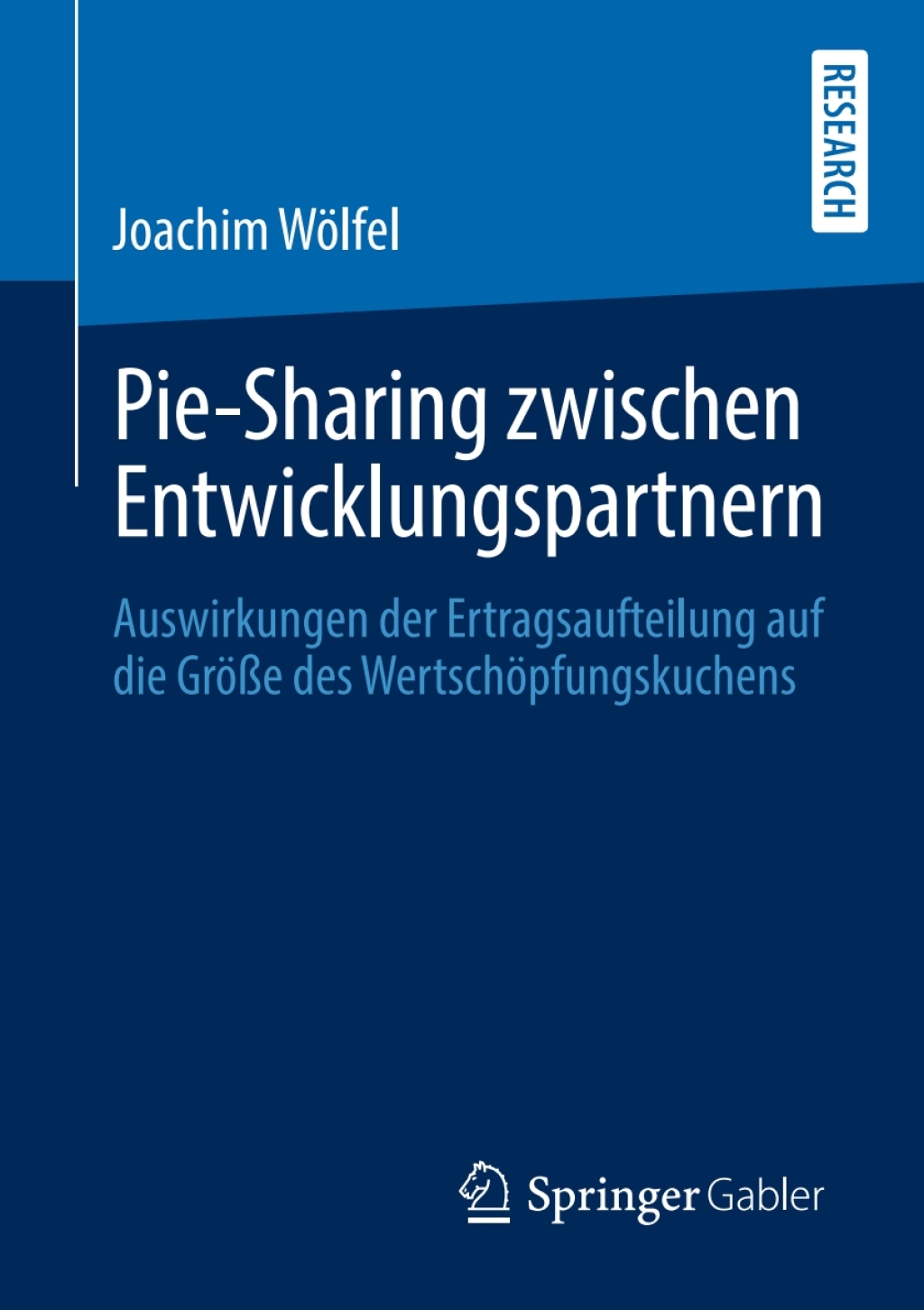 Pie-Sharing zwischen Entwicklungspartnern Auswirkungen der Ertragsaufteilung auf die GrÃ¶ÃŸe des WertschÃ¶pfungskuchens  â€“ PDF/EPUB Version Downloadable