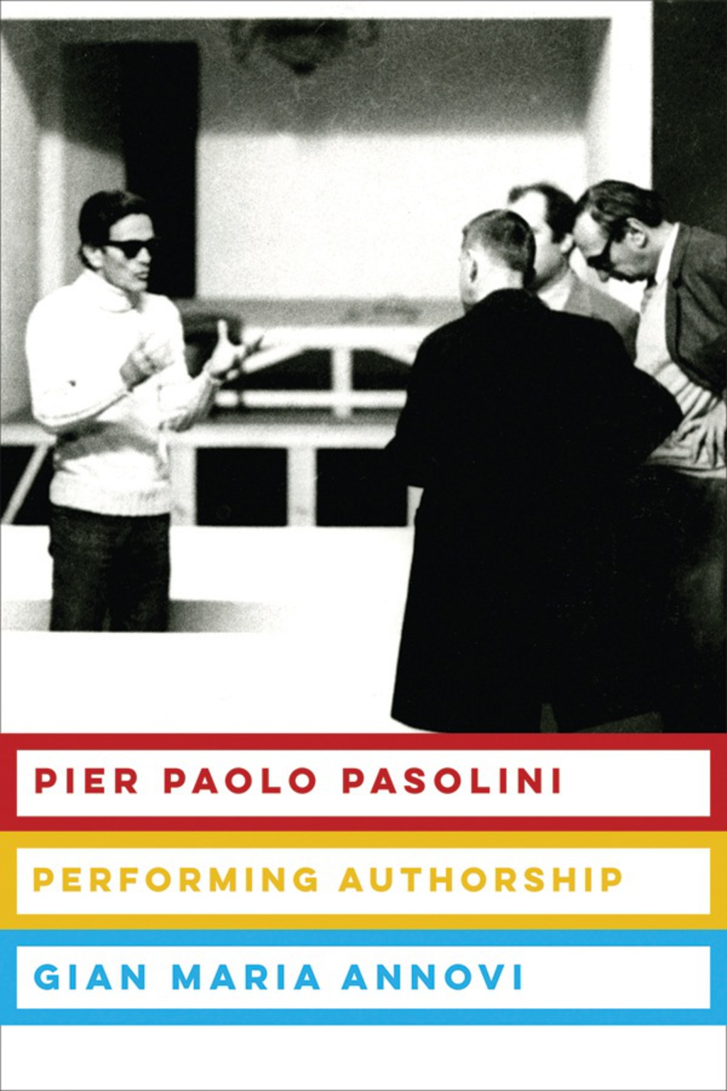 Pier Paolo Pasolini Performing Authorship  â€“ PDF/EPUB Version Downloadable
