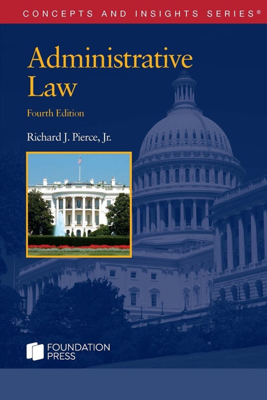 Pierce's Administrative Law, 4th (Concepts and Insights Series) 4th Edition â€“ PDF/EPUB Version Downloadable