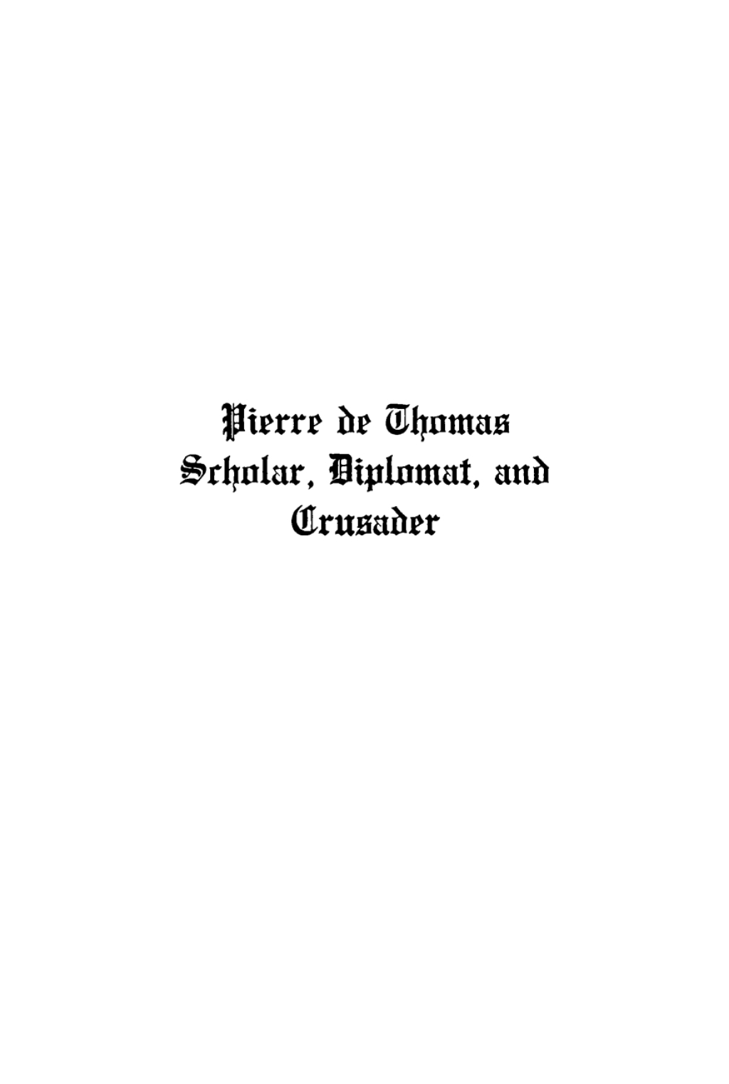 Pierre de Thomas Scholar, Diplomat, and Crusader  â€“ PDF/EPUB Version Downloadable