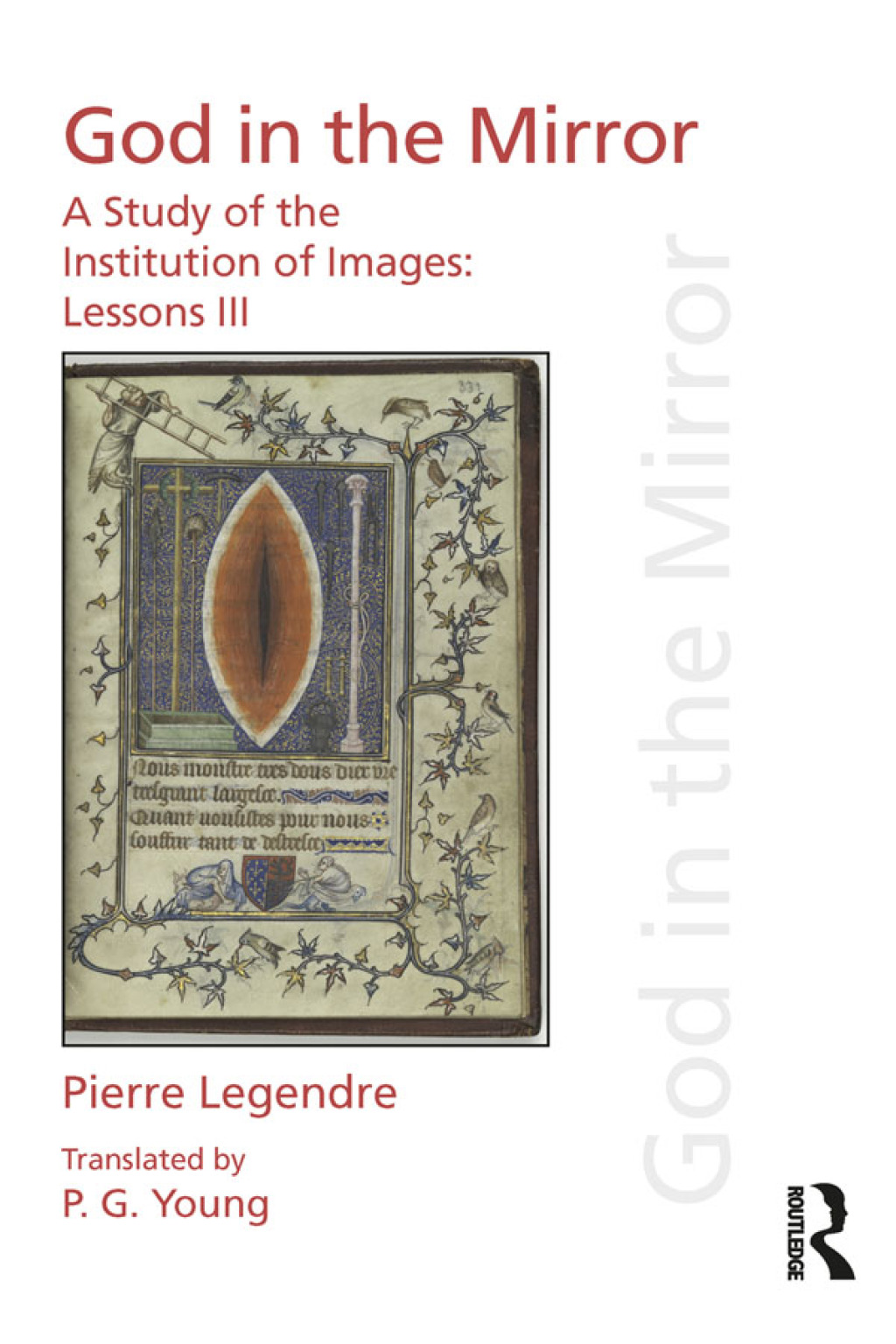Pierre Legendre Lessons III God in the Mirror A Study of the Institution of Images 1st Edition â€“ PDF/EPUB Version Downloadable