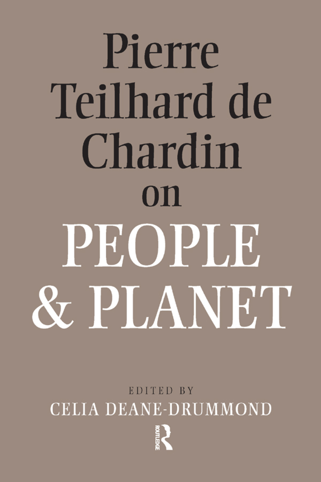 Pierre Teilhard De Chardin on People and Planet 1st Edition â€“ PDF/EPUB Version Downloadable