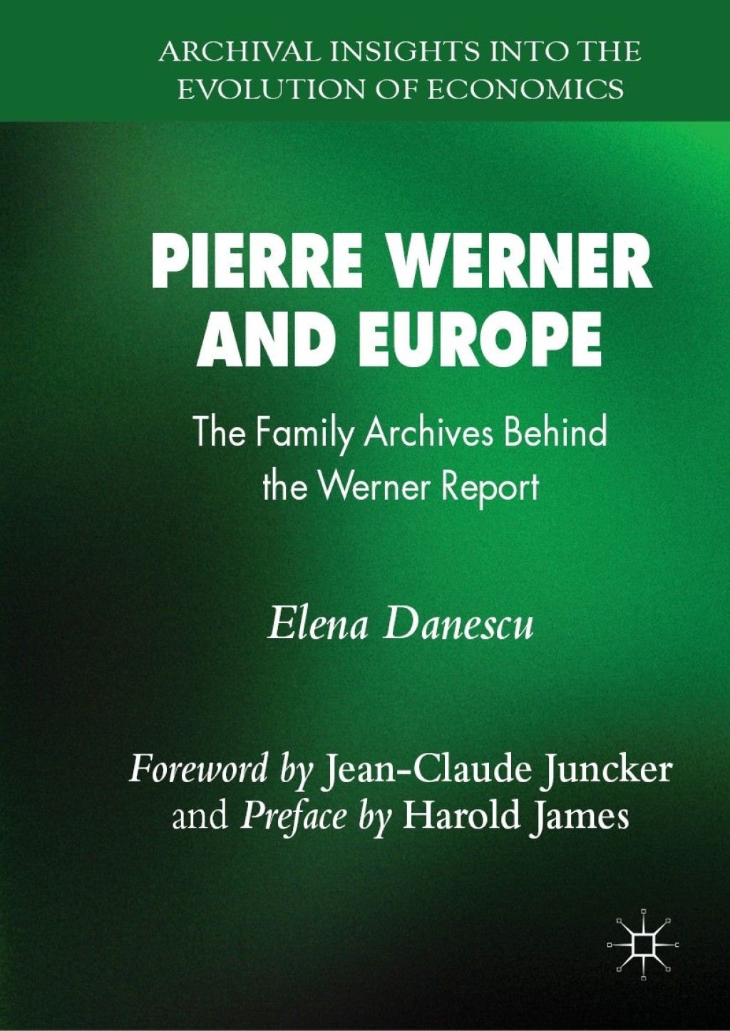 Pierre Werner and Europe The Family Archives Behind the Werner Report  â€“ PDF/EPUB Version Downloadable