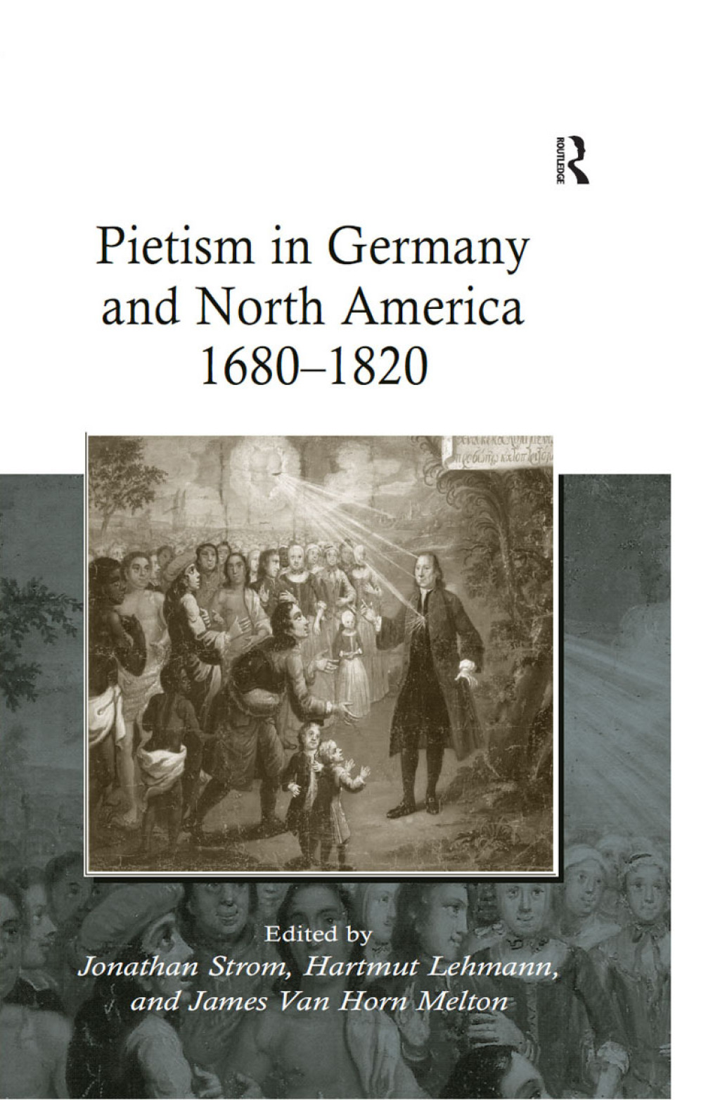 Pietism in Germany and North America 1680â€“1820 1st Edition â€“ PDF/EPUB Version Downloadable