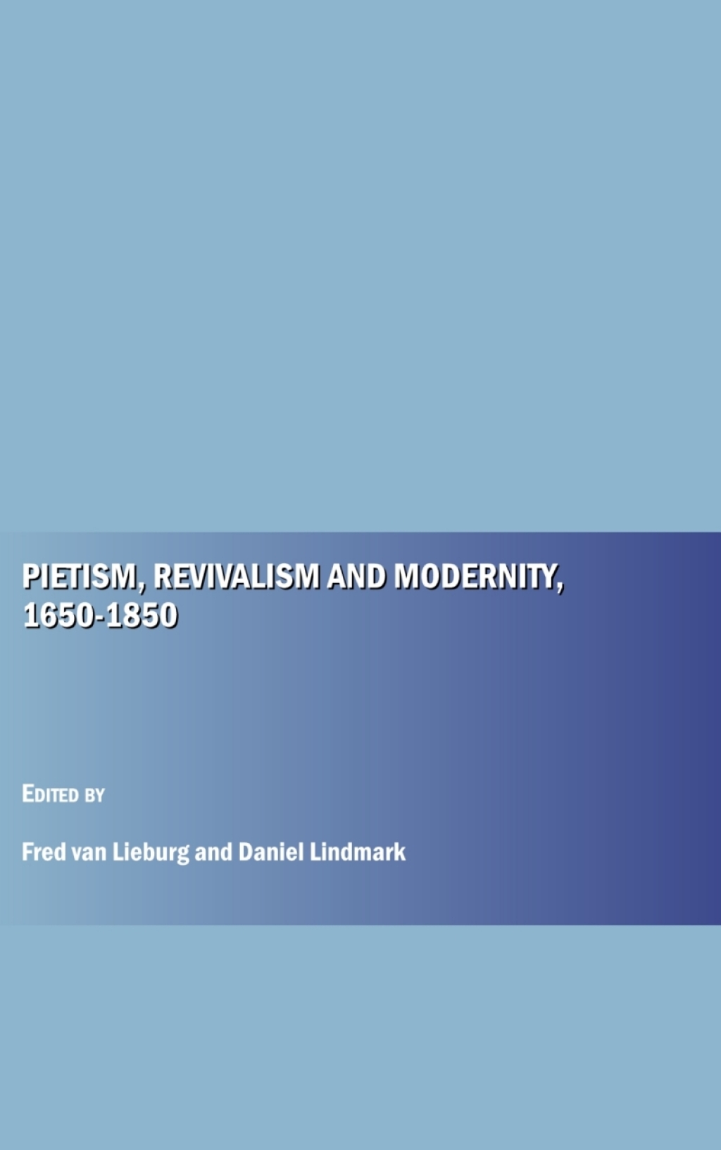 Pietism, Revivalism and Modernity, 1650-1850 1st Edition â€“ PDF/EPUB Version Downloadable