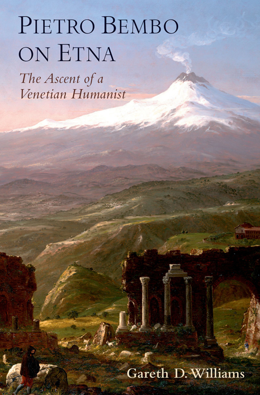 Pietro Bembo on Etna The Ascent of a Venetian Humanist  â€“ PDF/EPUB Version Downloadable