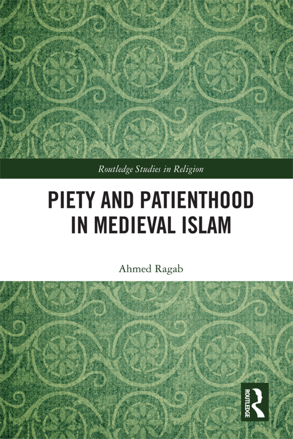 Piety and Patienthood in Medieval Islam 1st Edition â€“ PDF/EPUB Version Downloadable