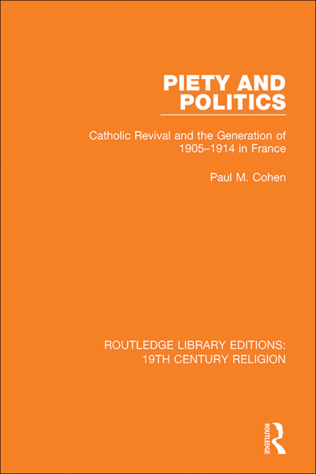 Piety and Politics Catholic Revival and the Generation of 1905-1914 in France 1st Edition â€“ PDF/EPUB Version Downloadable
