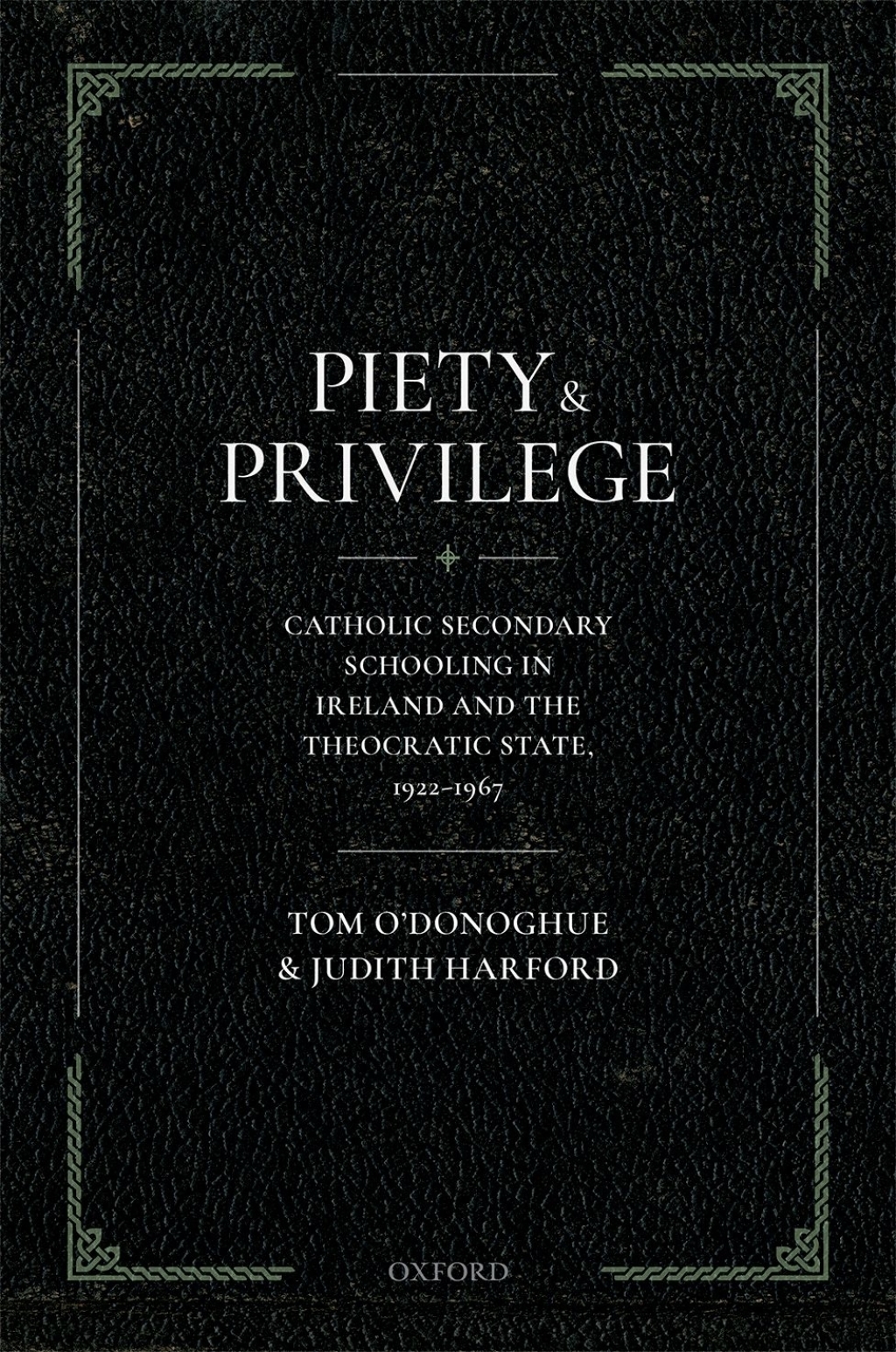 Piety and Privilege Catholic Secondary Schooling in Ireland and the Theocratic State, 1922-1967  â€“ PDF/EPUB Version Downloadable