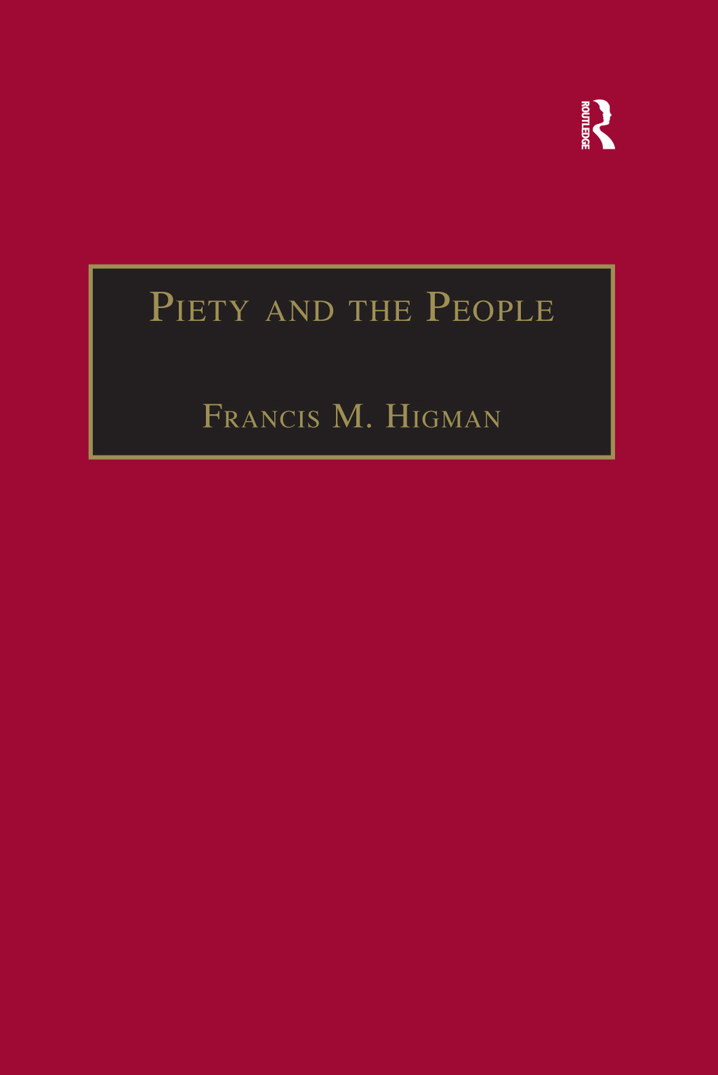 Piety and the People Religious Printing in French, 1511â€“1551 1st Edition â€“ PDF/EPUB Version Downloadable