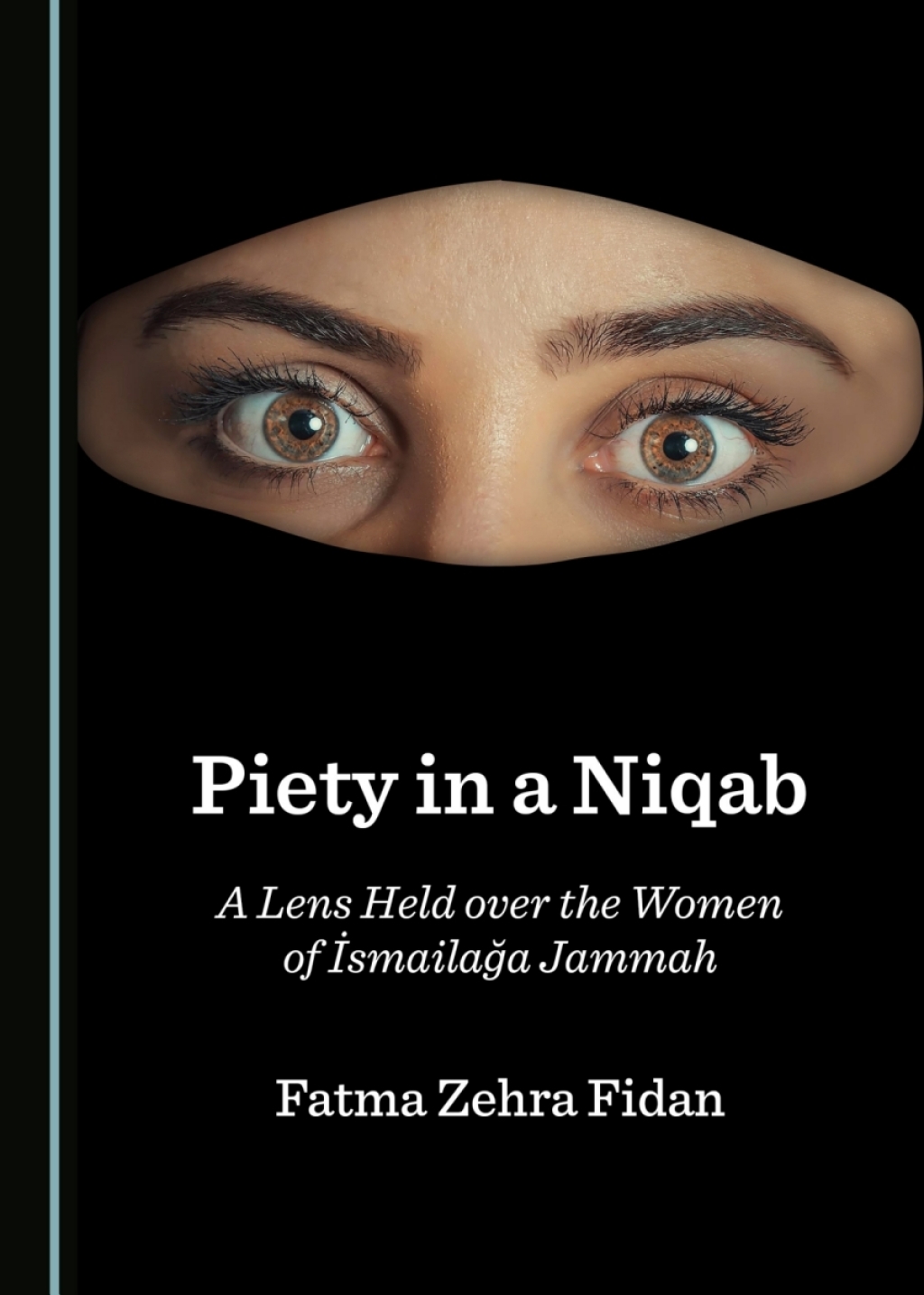 Piety in a Niqab A Lens Held over the Women of Ä°smailaÄŸa Jammah 1st Edition â€“ PDF/EPUB Version Downloadable