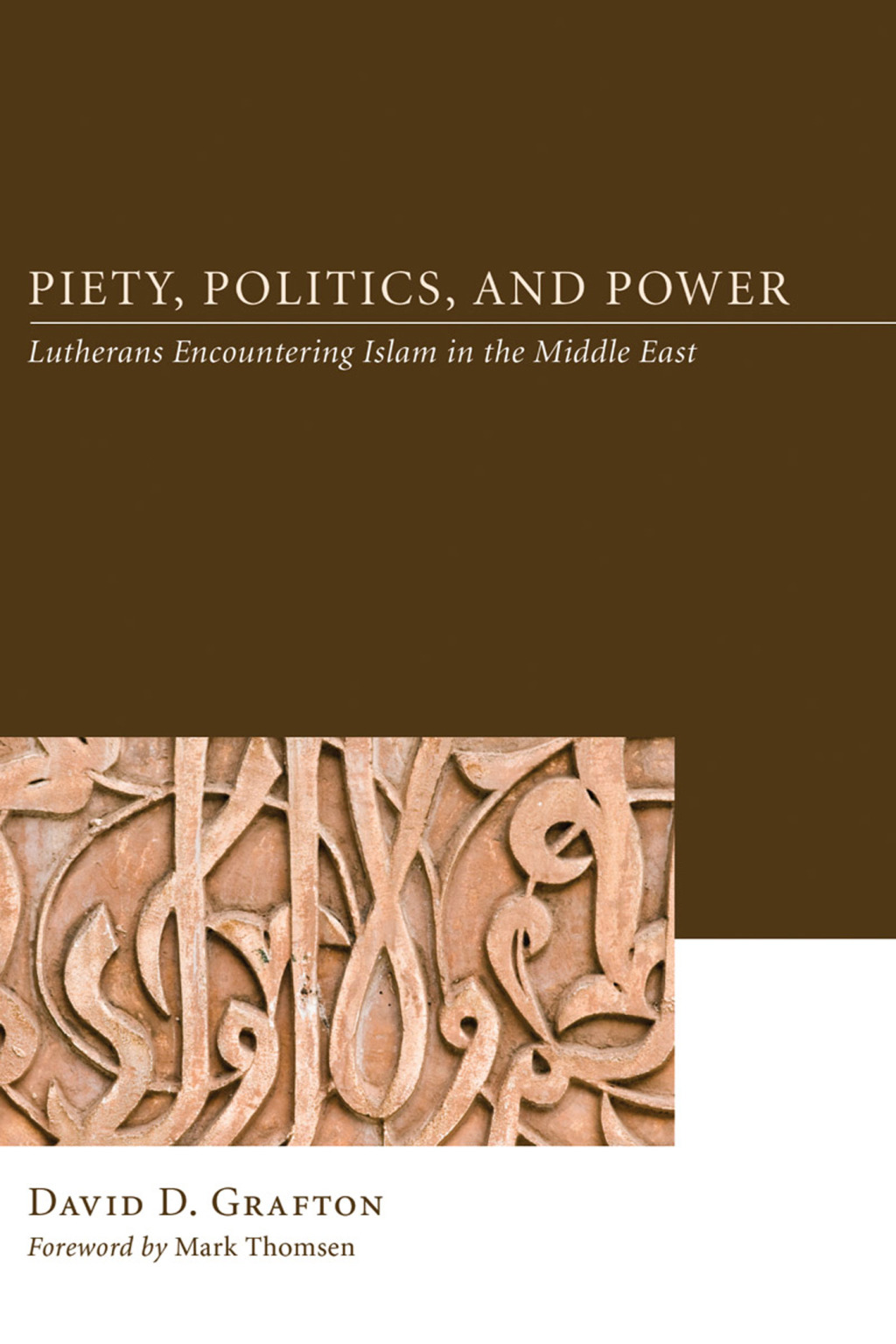 Piety, Politics, and Power Lutherans Encountering Islam in the Middle East  â€“ PDF/EPUB Version Downloadable