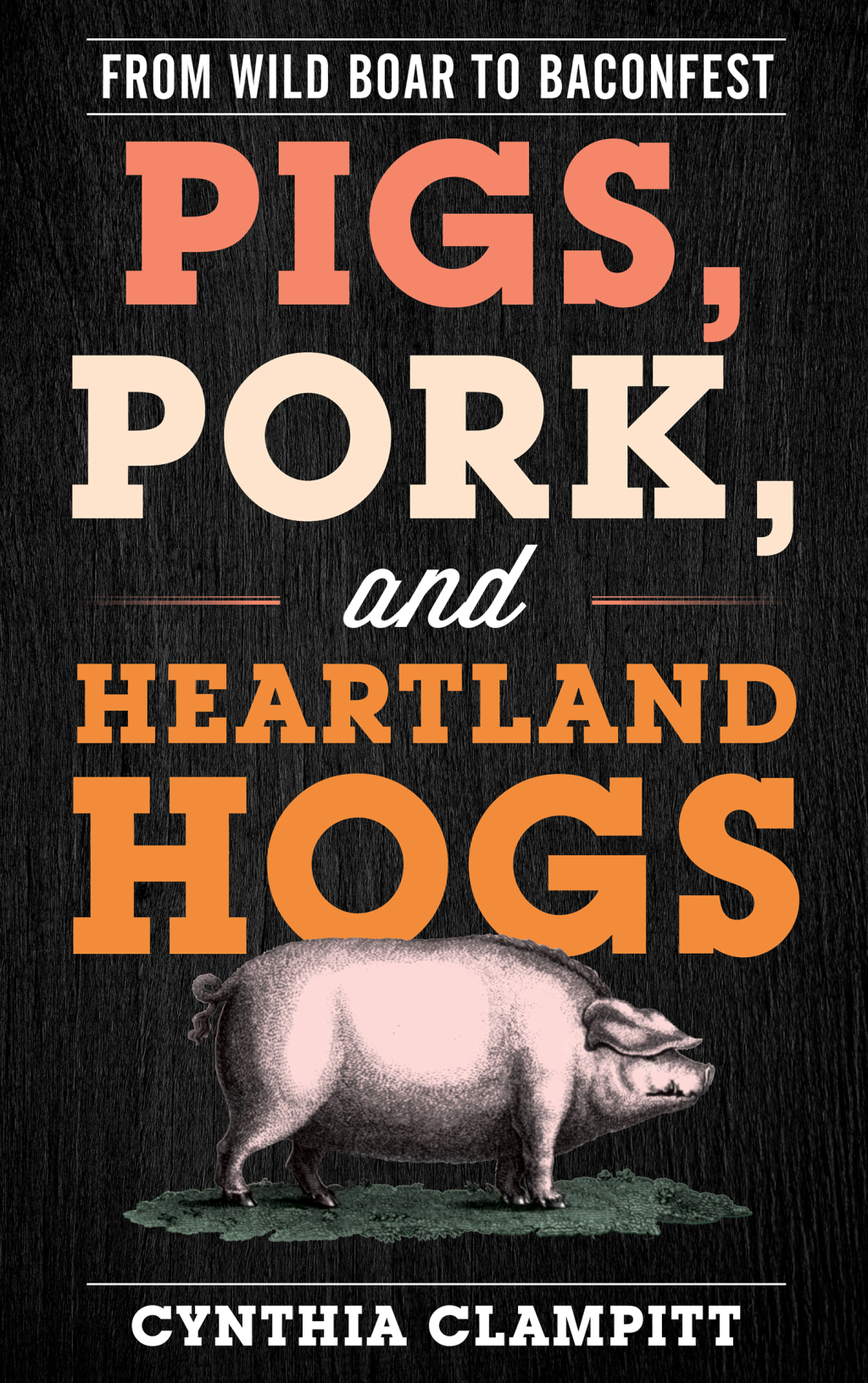 Pigs, Pork, and Heartland Hogs From Wild Boar to Baconfest 1st Edition â€“ PDF/EPUB Version Downloadable