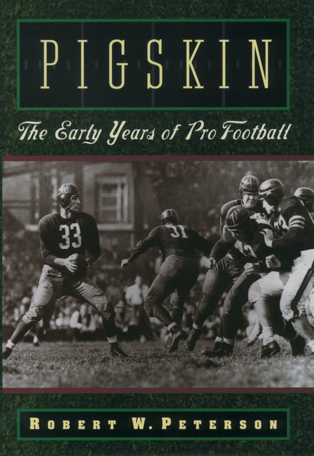 Pigskin The Early Years of Pro Football  â€“ PDF/EPUB Version Downloadable