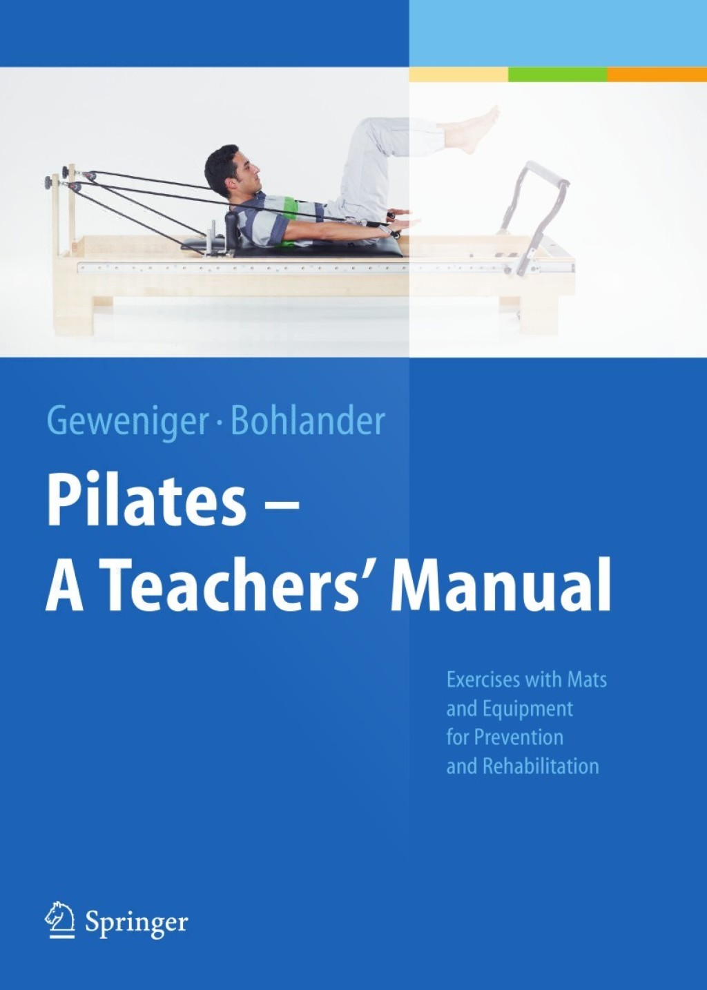 Pilates âˆ’ A Teachersâ€™ Manual Exercises with Mats and Equipment for Prevention and Rehabilitation  â€“ PDF/EPUB Version Downloadable