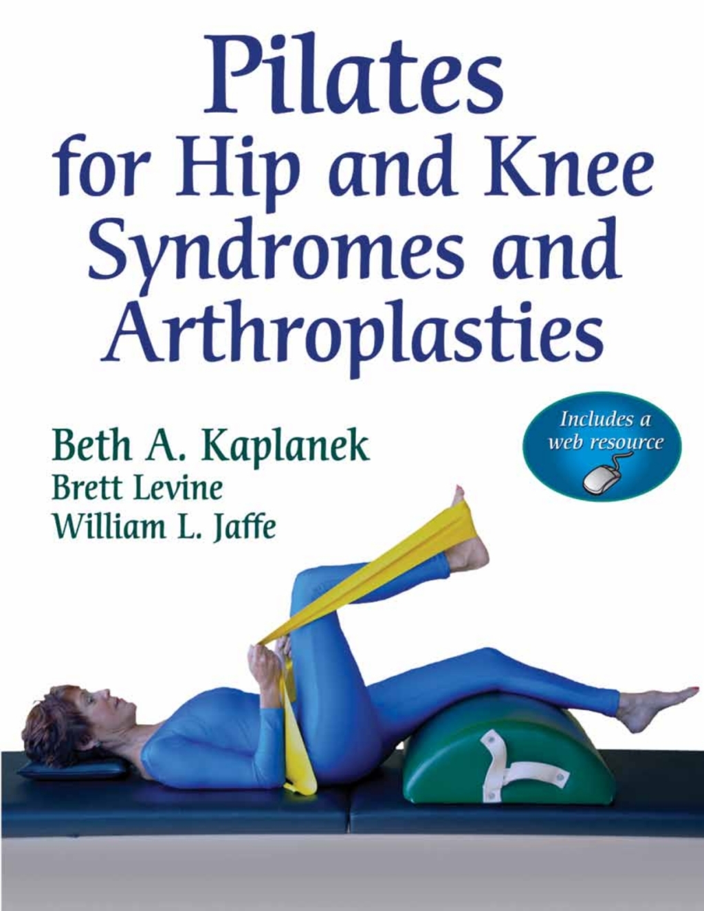 Pilates for Hip and Knee Syndromes and Arthroplasties With Web Resource  â€“ PDF/EPUB Version Downloadable